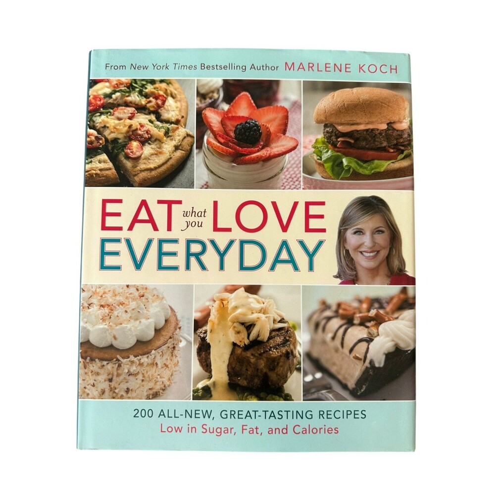 Eat What You Love Everyday Marlene Koch Cookbook 200 Low Calorie Recipes New